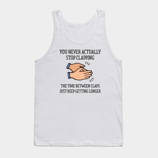 Stop Clapping Tank Top